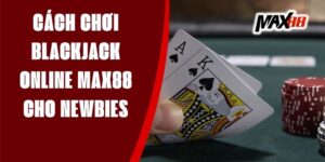 Chơi Blackjack Online Max88